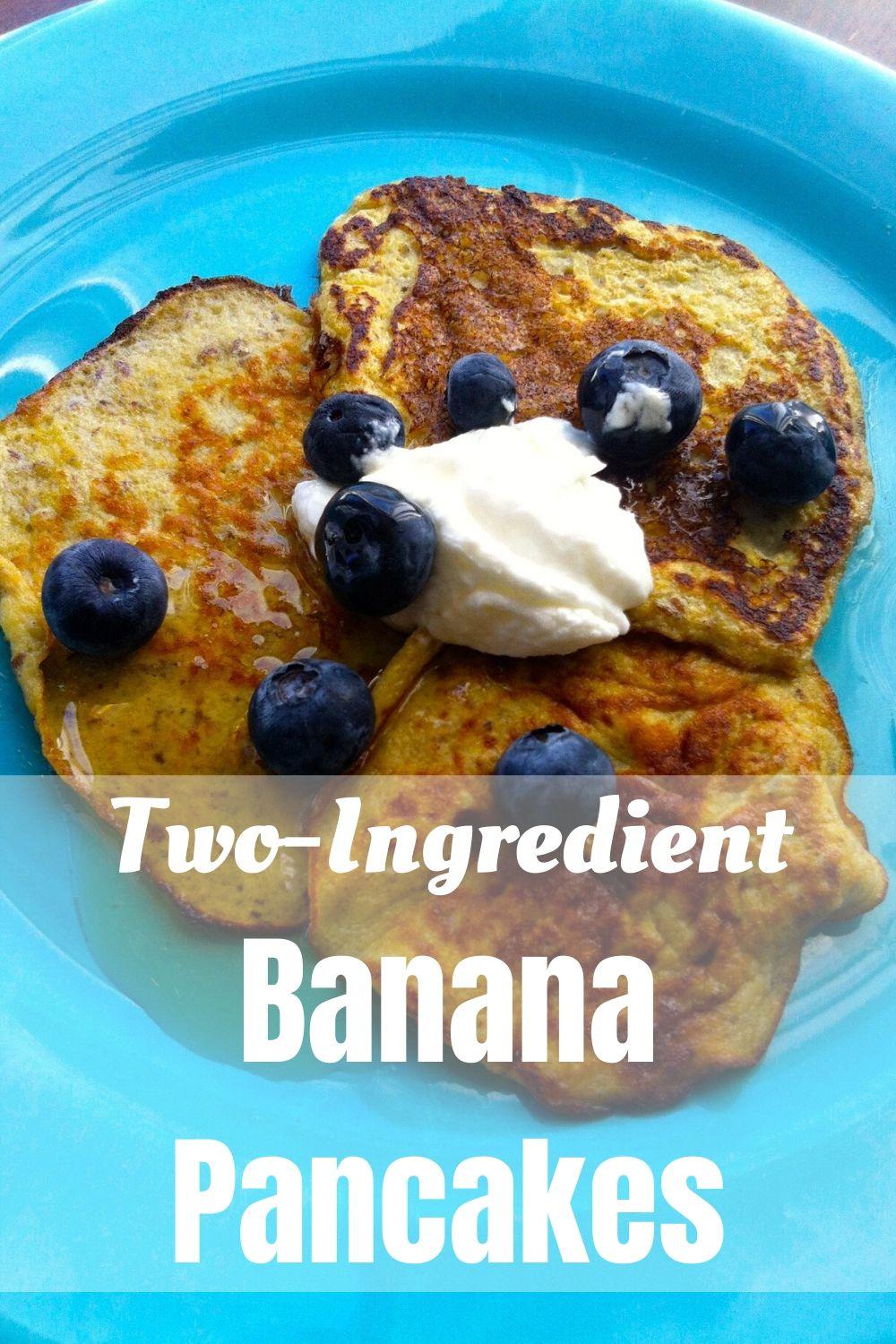 Two Ingredient Banana Pancakes