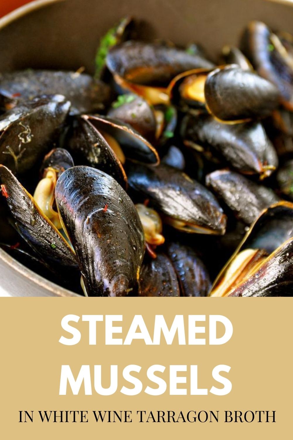 Steamed Mussels in White Wine Tarragon Broth - Eat Something Sexy