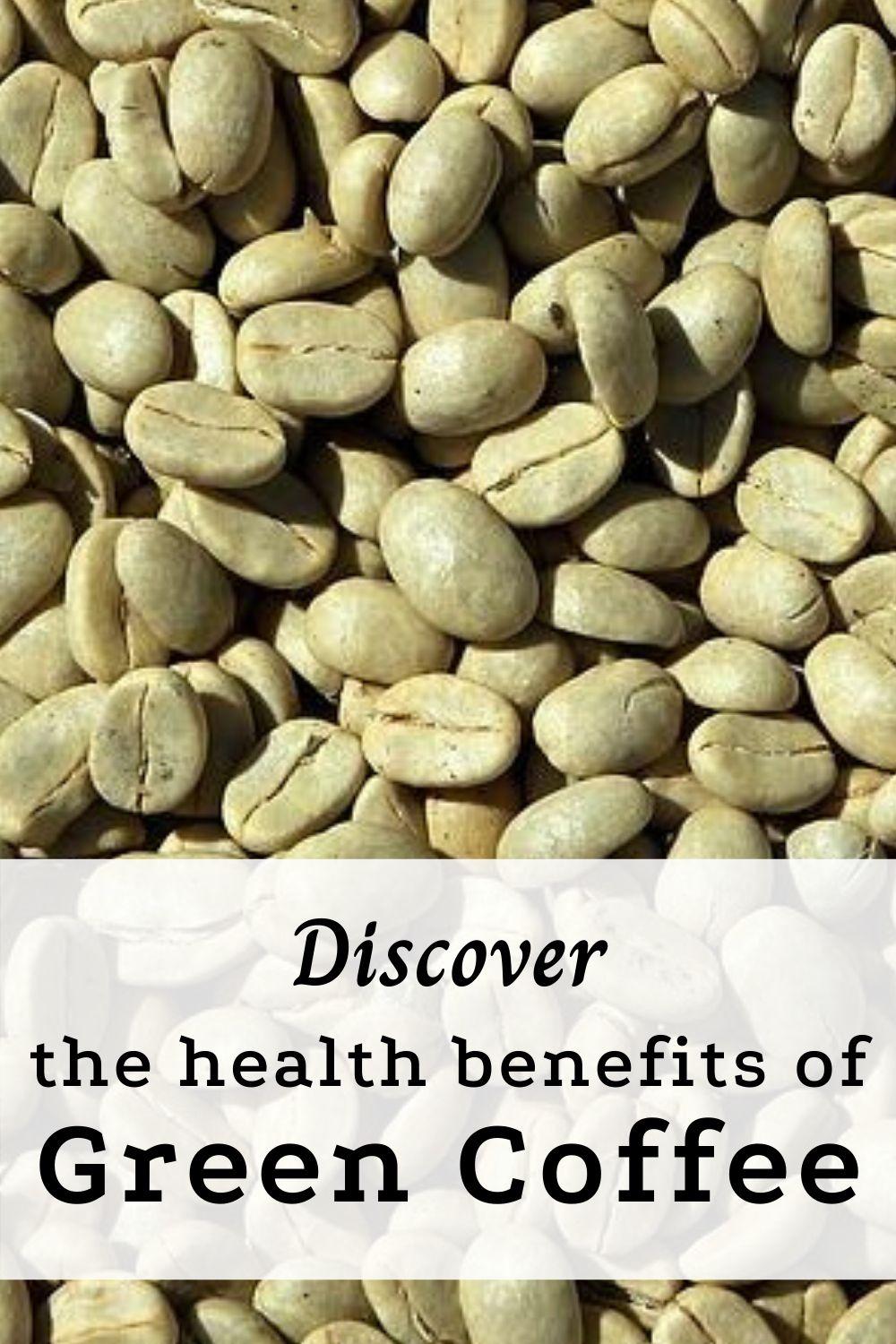 Discover the health benefits of green coffee