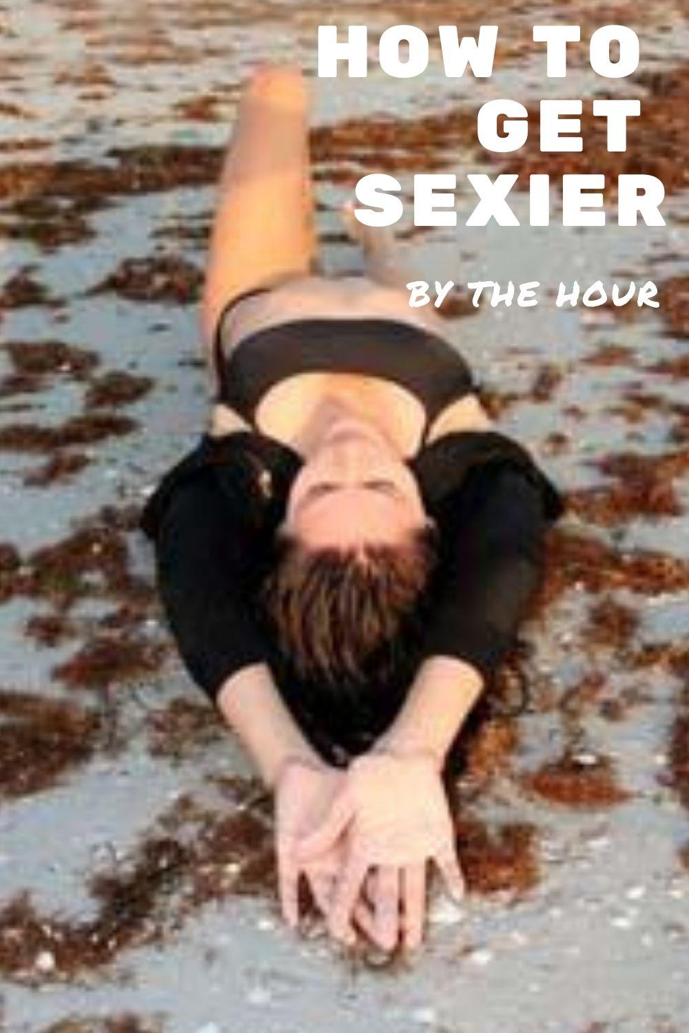 how to be sexier by the hour graphic