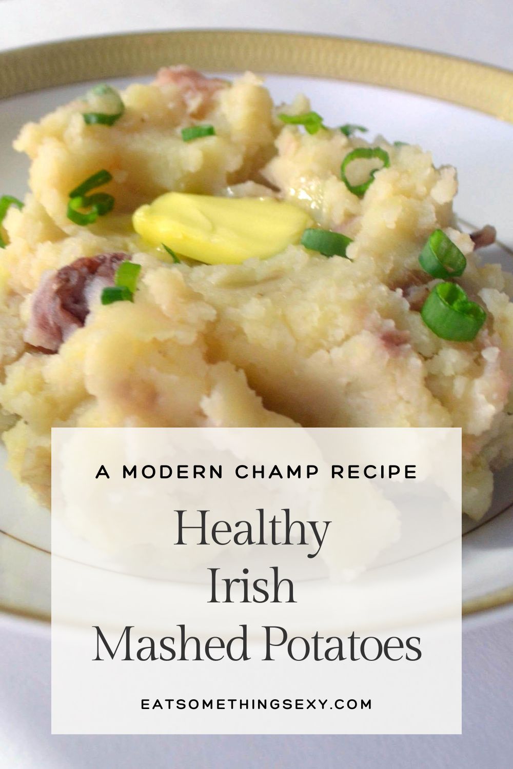 healthy irish potato recipe graphic with a closeup of a bowl of champ