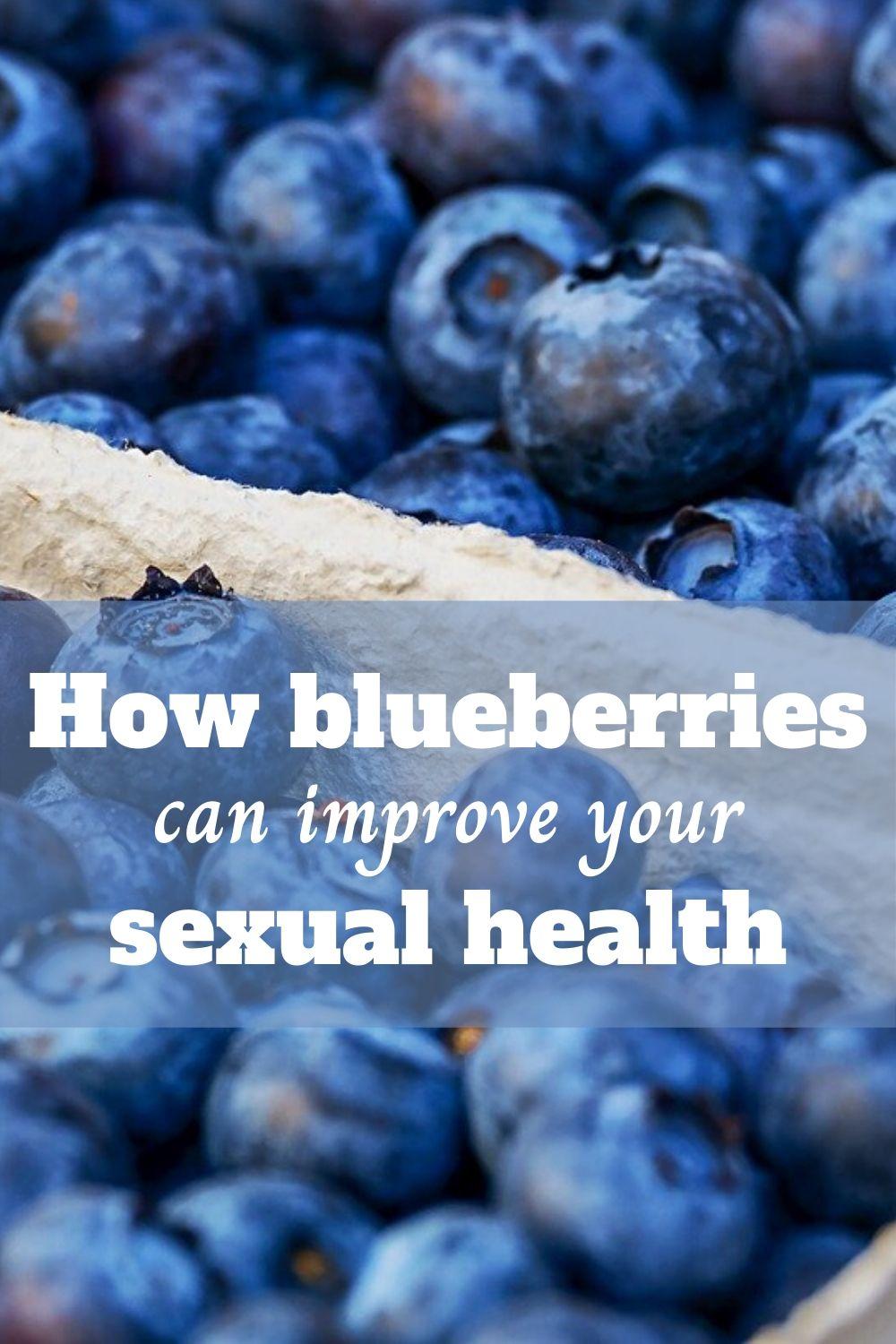 How blueberries can improve your sexual health