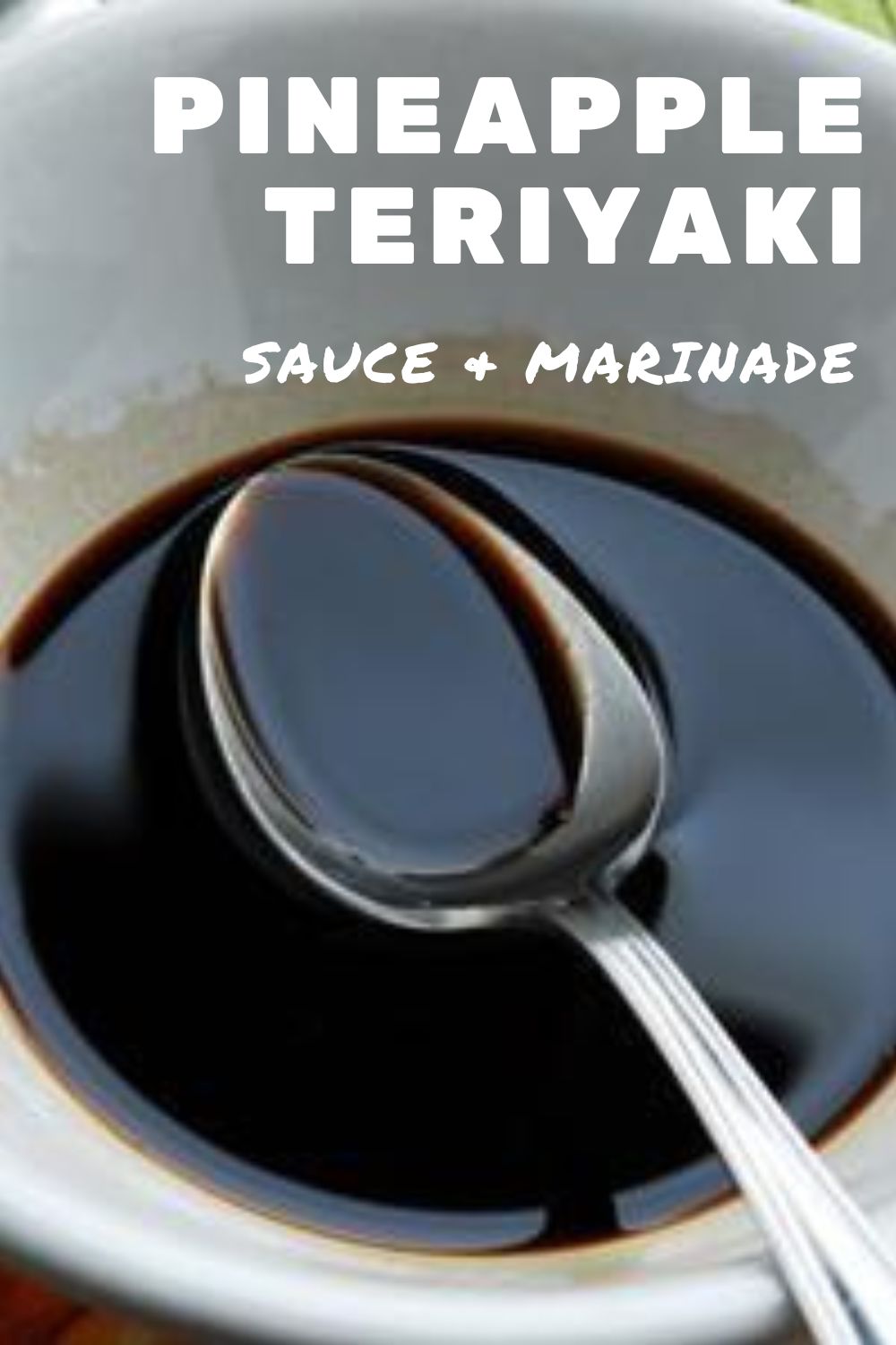 Pineapple Teriyaki Sauce (A Sexy Twist on a Classic Marinade) 4 Pineapple teriyaki graphic with a closeup of the sauce and text reading "pineapple teriyaki sauce & marinade"