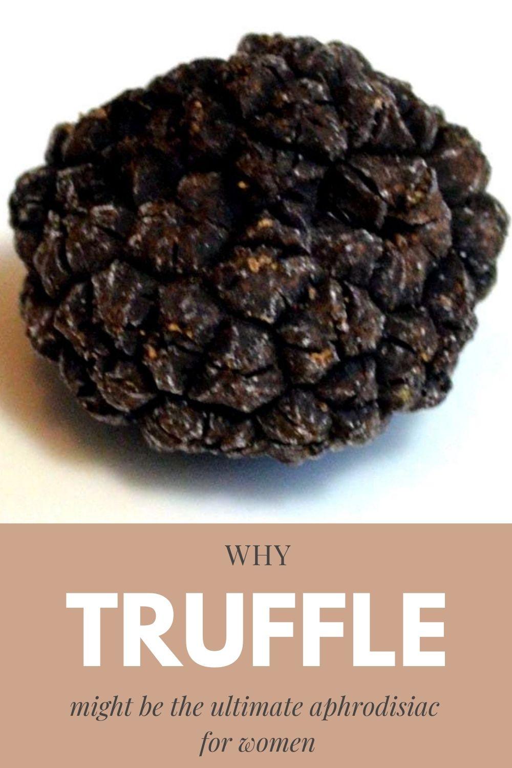 Why truffle is the aphrodisiac for women graphic