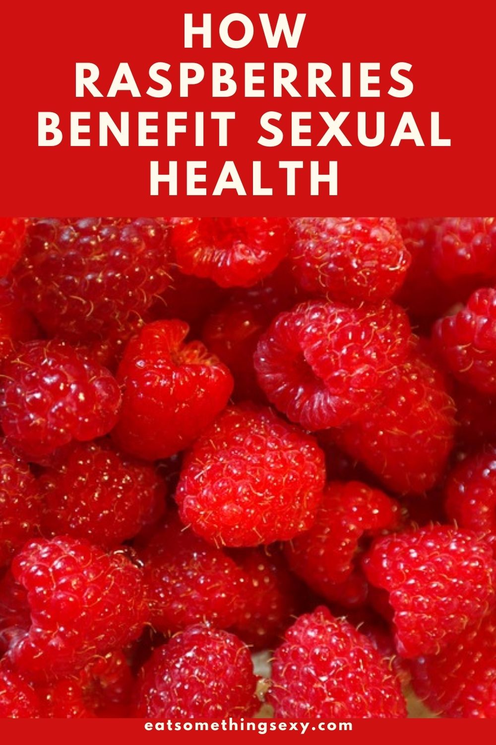 Raspberry Benefits for Male & Female Sexual Health graphic