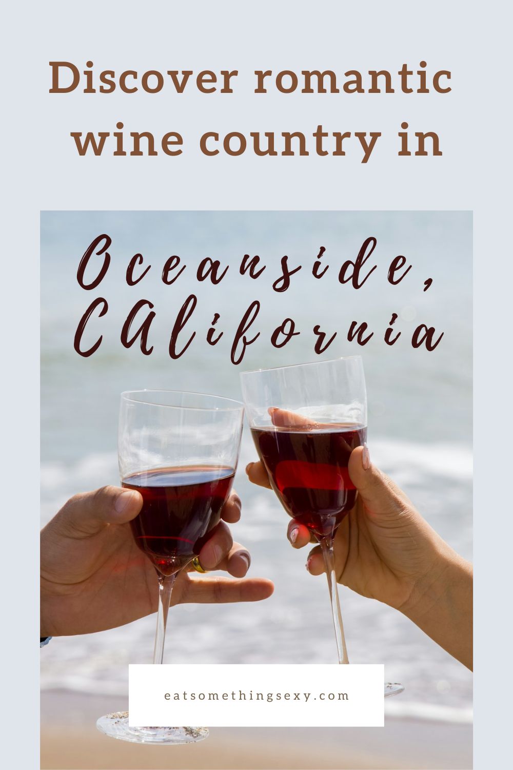 discover romantic wine country in Oceanside, California graphic