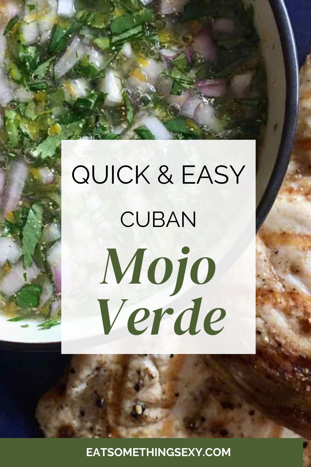 mojo recipe grapic with the text, "quick and easy cuban mojo verde"