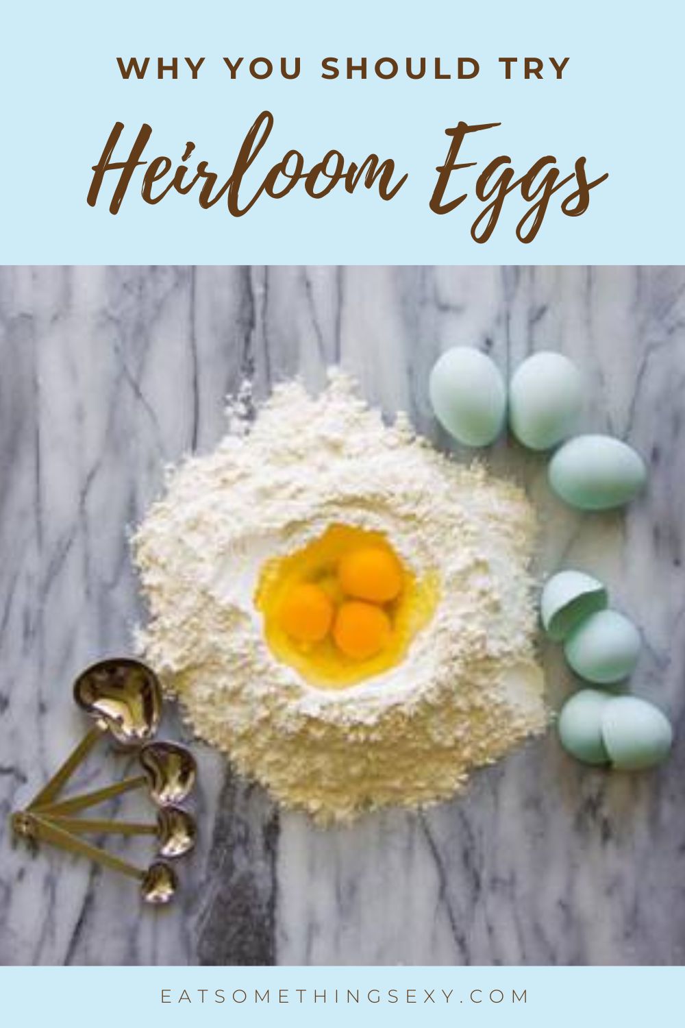 Are Heirloom Eggs Better or Just Fancy? 3 heirloom eggs graphic with a cluster of blue eggs and egg shells next to a pile of flour holding broken eggs and the text "why you should try heirloom eggs"