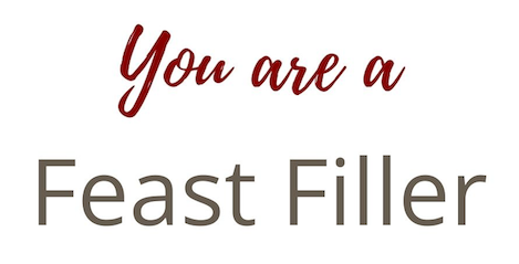 you are a feast filler graphic